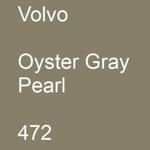 Volvo, Oyster Gray Pearl, 472.